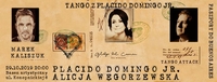 Tango Attack, Alicja Węgorzewska, Placido Domingo Jr