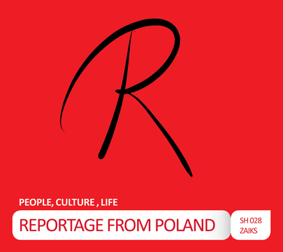 PEOPLE, CULTURE, LIFE - REPORTAGE FROM POLAND